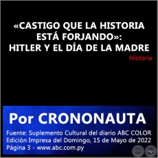 CASTIGO QUE LA HISTORIA EST FORJANDO: HITLER Y EL DA DE LA MADRE - Por CRONONAUTA - Domingo, 15 de Mayo de 2022